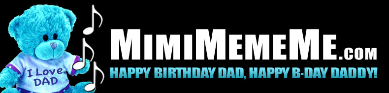 MimiMemeMe.com - Happy Birthday Dad, Happy B-Day Daddy!