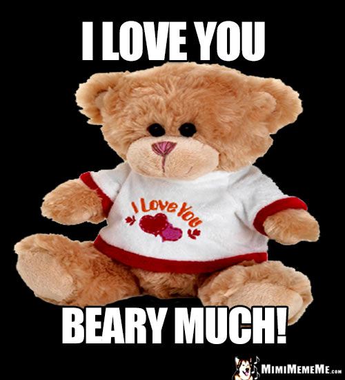 Teddy Bear in Heart T-shirt Says: I Love You Beary Much!